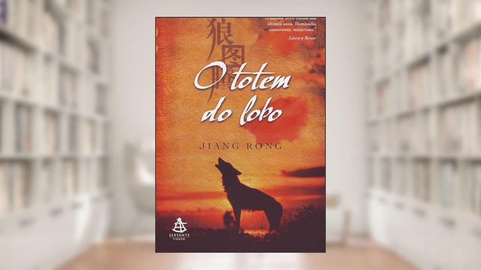 O Totem Do Lobo, do autor Jiang Rong