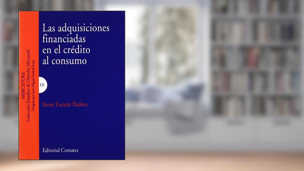 Las adqusiciones financiadas en el crédito al consumo, do autor Irene Escuin Ibáñez