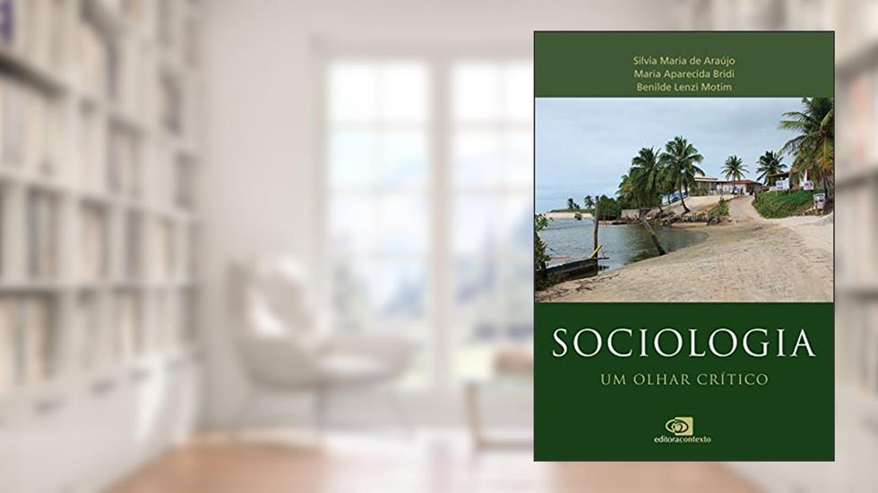 Sociologia: um olhar crítico, do autor Sílvia Maria de Araújo; Maria Aparecida Bridi; Benilde Lenzi Motim