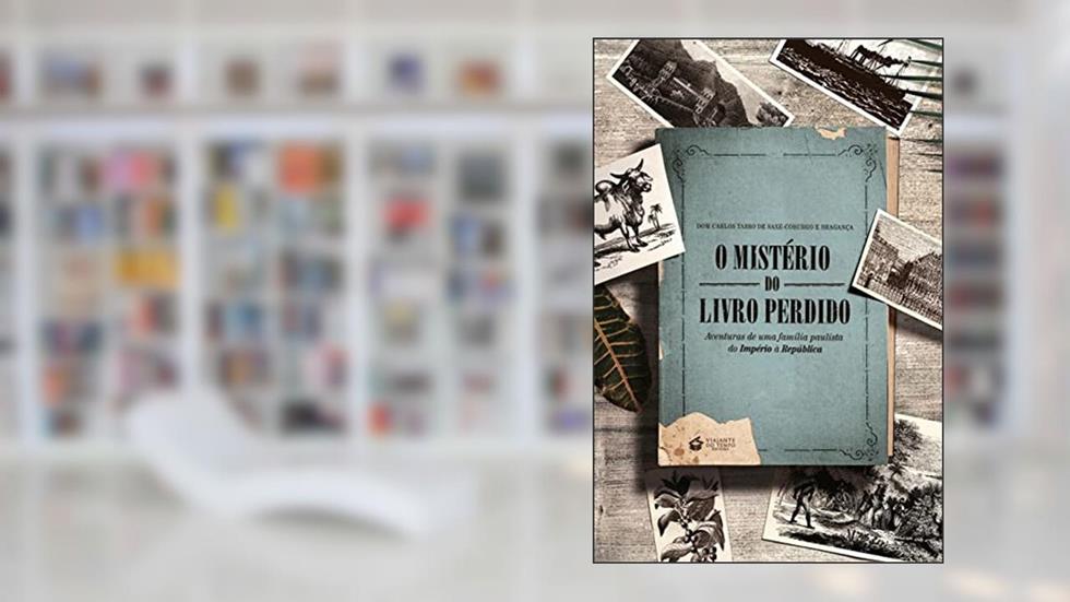 O MISTÉRIO DO LIVRO PERDIDO, do autor Dom Carlos Tasso de Saxe-Coburgo e Bragança