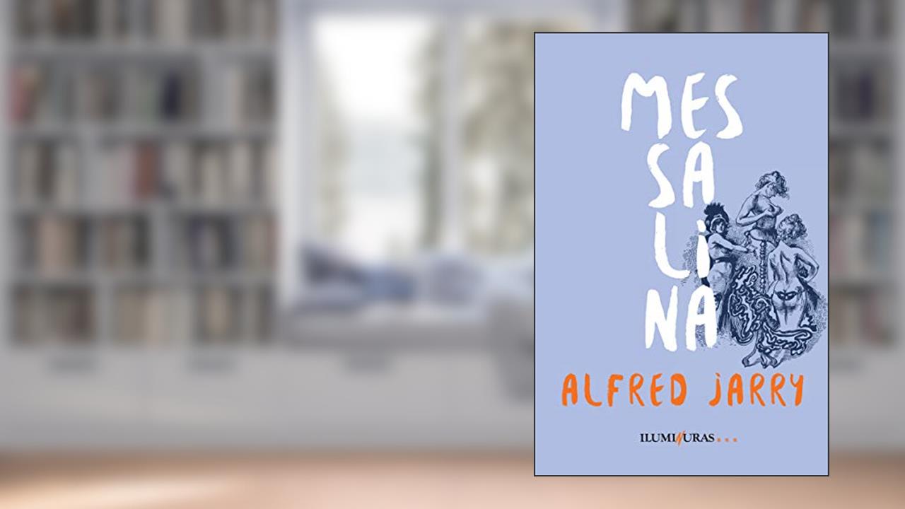 Messalina: romance da Roma antiga, do autor Alfred Jarry