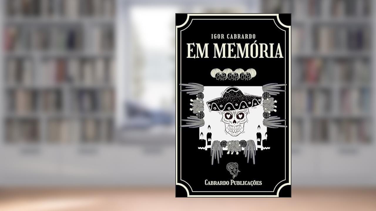 Em memória, do autor Igor Cabrardo