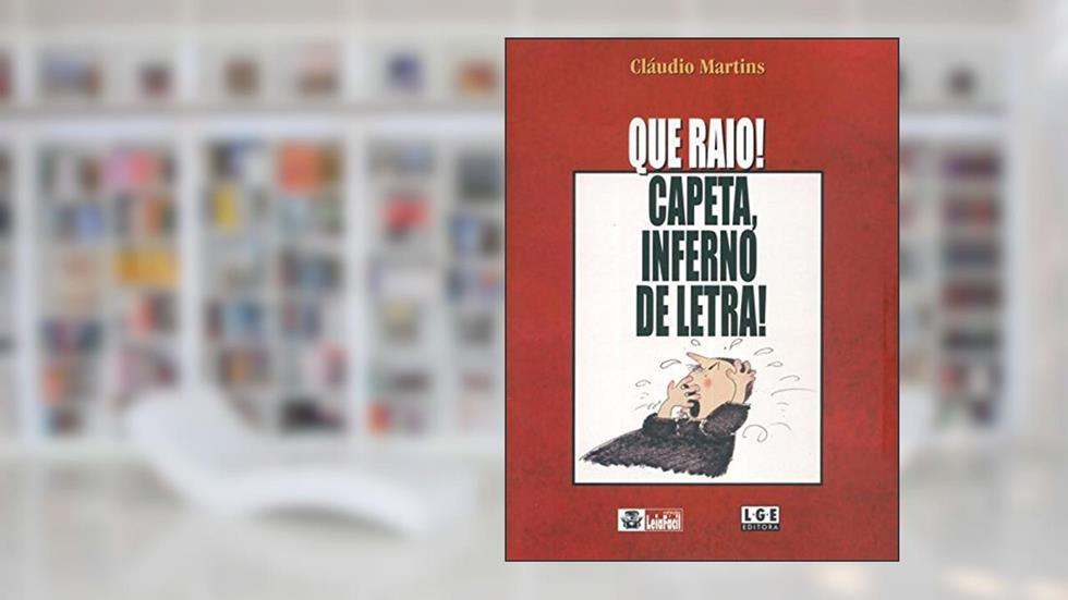 Que Raio! Capeta, Inferno de Letra!, do autor Cláudio Martins