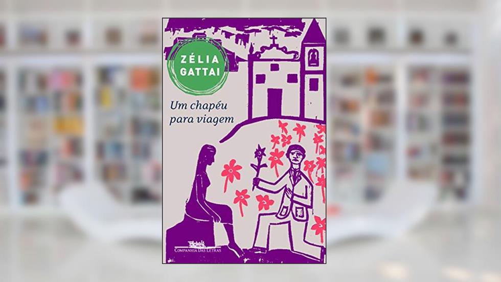 Um chapéu para viagem, do autor Zélia Gattai
