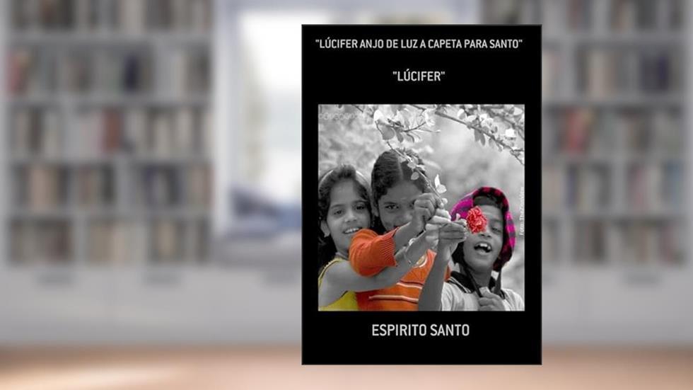 "Lucifer Anjo de Luz a Capeta Para Santo", do autor Espirito Santo