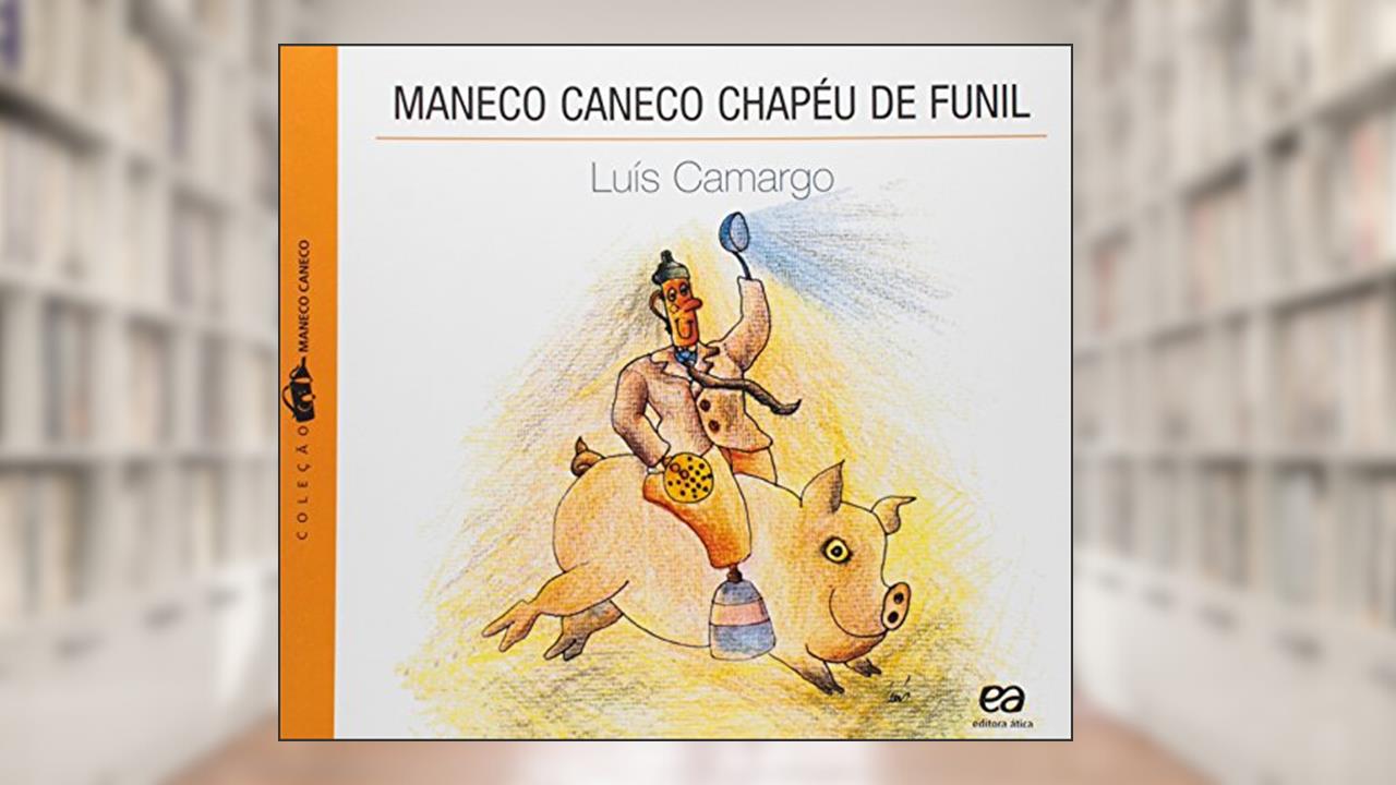 Maneco Caneco chapéu de funil, do autor Luís Camargo