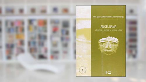 Capa de Ángel Rama. Literatura e Cultura na América Latina, do autor Sandra Guardini Vasconcelos