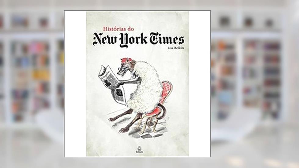 Histórias do New York Times, do autor Lisa Belkin