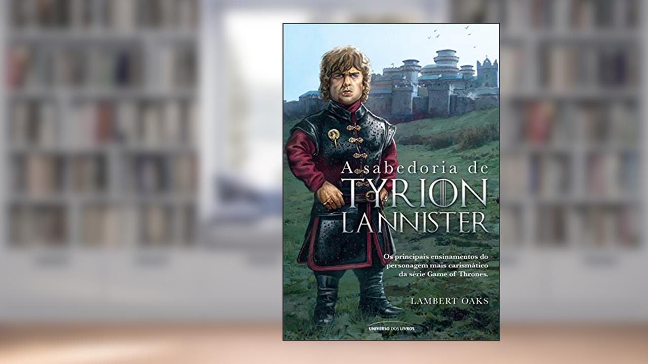 A sabedoria de Tyrion Lannister, do autor Lambert Oaks