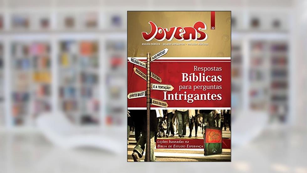 Jovens 22 - Resposta Bi?blicas para Perguntas Intrigantes - ALUNO, do autor Editora Cristã Evangélica