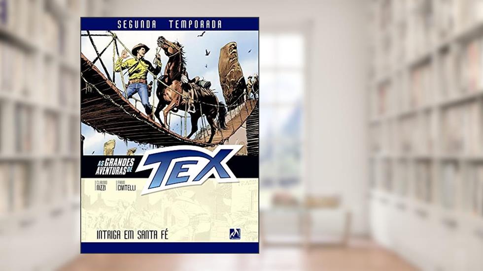 As Grandes Aventuras de Tex - Segunda Temporada - Vol. 3: Intriga em Santa Fé, do autor Claudio Nizzi
