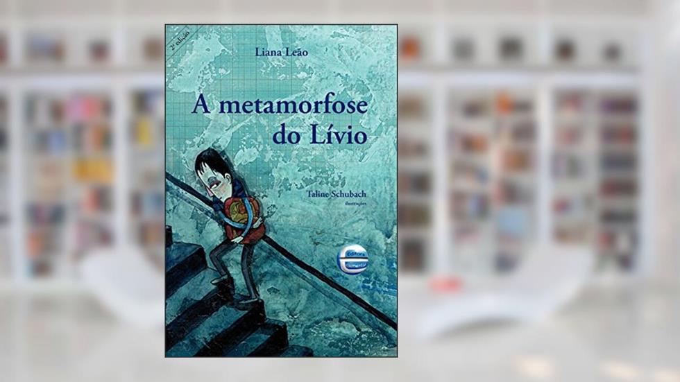 A Metamorfose do Lívio, do autor Liana Leão