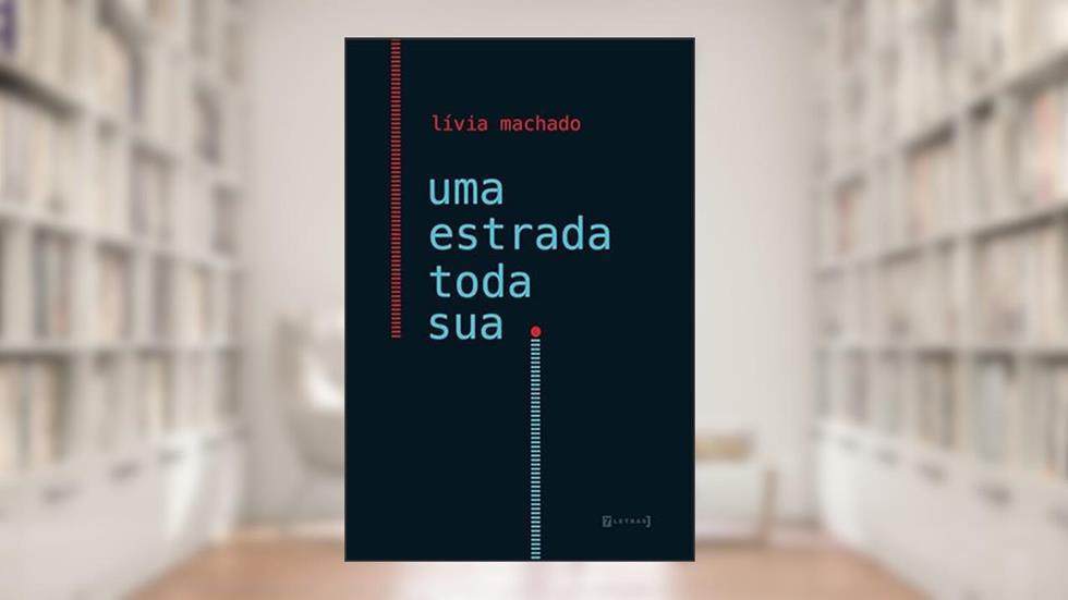 Uma Estrada Toda sua, do autor Lívia Machado