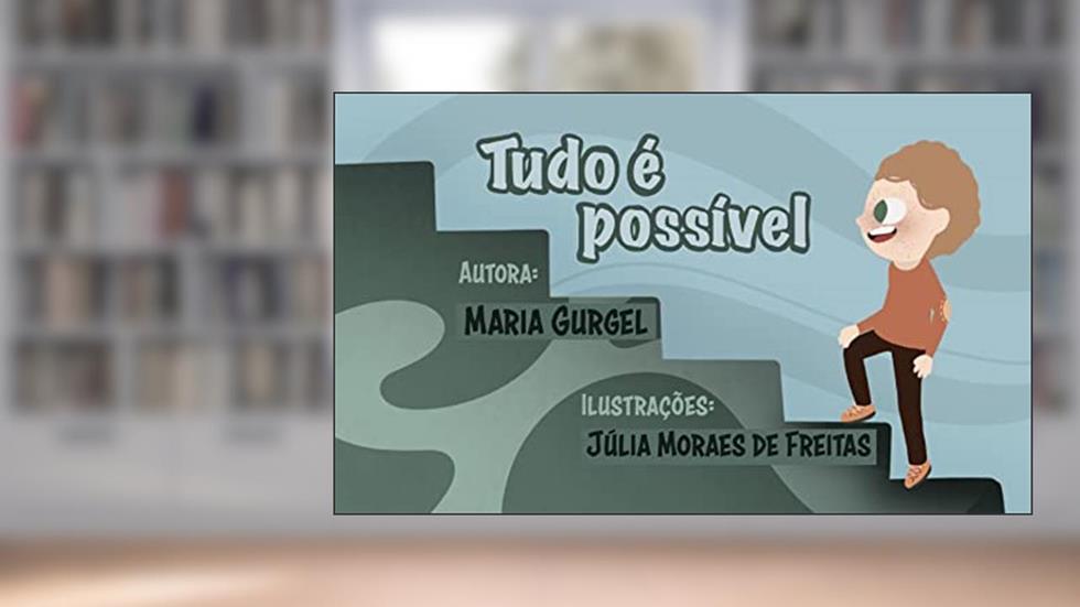 Tudo é possível (Criança que poupa), do autor Maria Gurgel; Thais Teixeira Monteiro