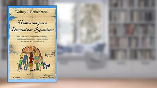Capa de Histórias para dinamizar reuniões: Para reuniões de planejamento, avaliação, motivação, entrosamento e outras ocasiões em instituições e organizações, do autor Volney J. Berkenbrock
