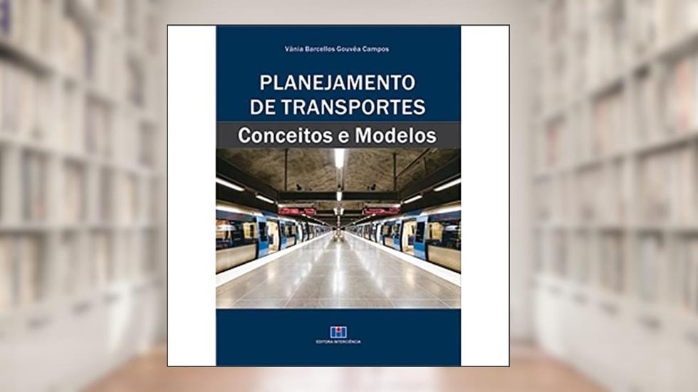 Planejamento de Transportes: Conceitos e Métodos, do autor Vania Barcellos Gouvêa Campos
