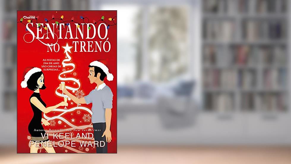 Sentando no Trenó, do autor Vi Keeland; Penelope Ward