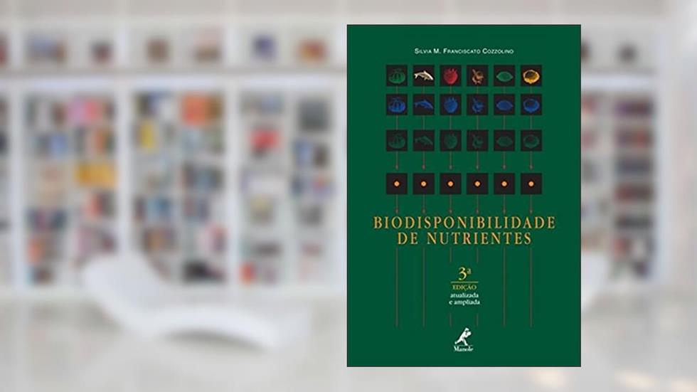 Biodisponibilidade de nutrientes, do autor Silvia M. Franciscato Cozzolino