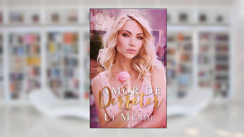 Amor de Derreter : gerente da lanchonete quer ser dominado pela sua tentadora funcionária dominatrix (Amor Ardente), do autor Li Mendi