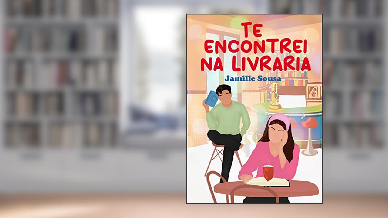 Te encontrei na livraria (Clichês de livraria Livro 1), do autor JAMILLE SOUSA