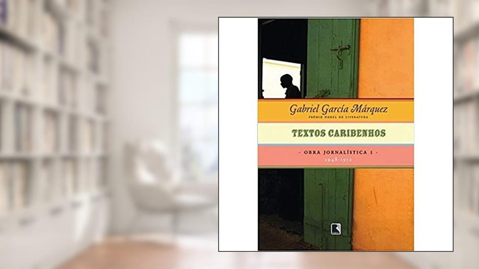 Textos caribenhos (1948-1952 - Vol. 1), do autor Gabriel García Márquez