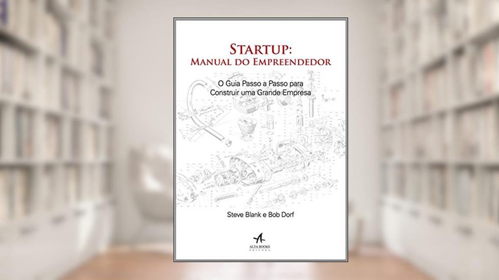 Startup: Manual do Empreendedor, do autor Bob Dorf; Steve Blank