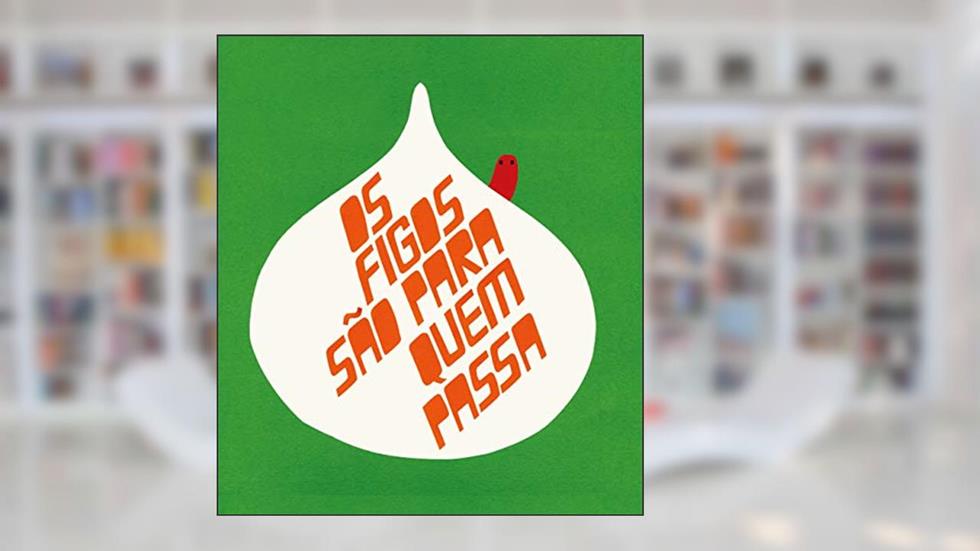 Os figos são para quem passa, do autor João Gomes Abreu; Bernardo P. Carvalho