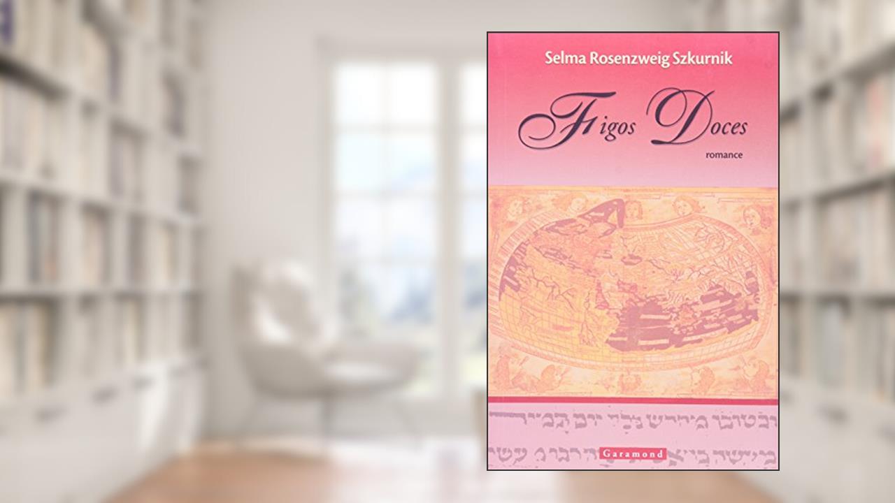 Figos Doces, do autor Selma Rosenzweig Szkurnik