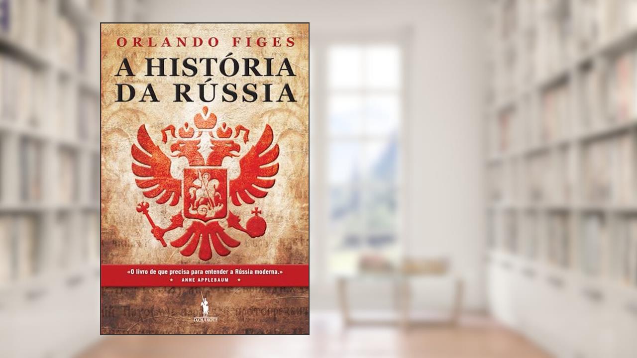A História da Rússia, do autor Orlando Figes