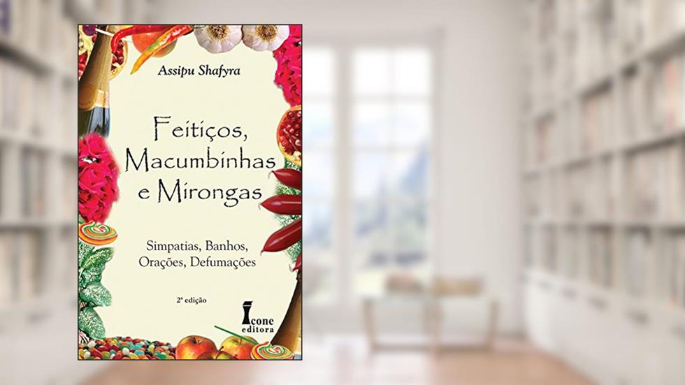 Feitiços, Macumbinhas e Mirongas, do autor Assipu Shafyra