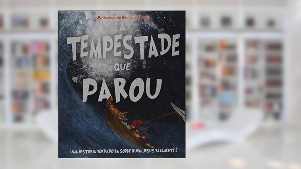 A Tempestade que Parou: Tradução Novos Leitores (TNL), do autor Sociedade Bíblica do Brasil