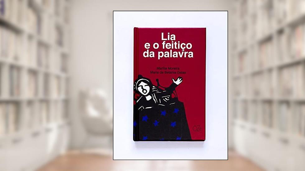 Lia e o feitiço da palavra, do autor Marília Moreira