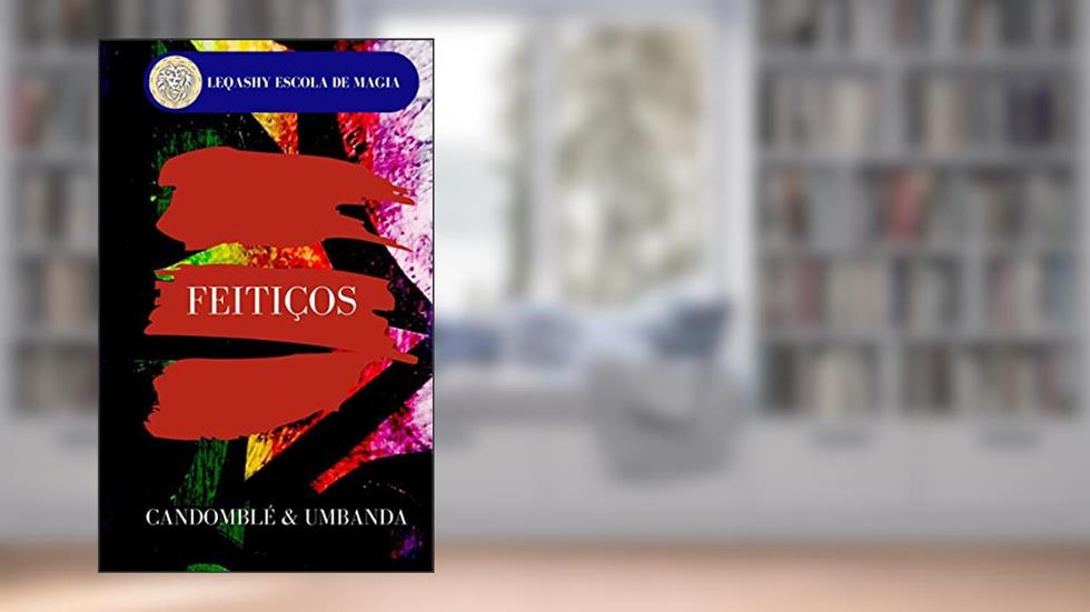 Feitiços - Do Candomblé e na Umbanda, do autor Luiz Carlos de Oliveira Silva