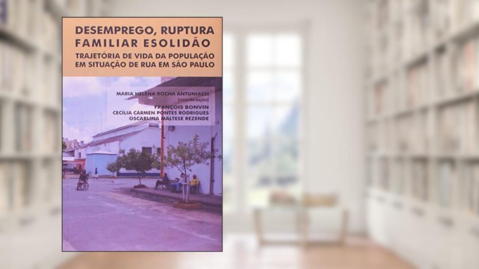 Desemprego, Ruptura Familiar E Solidao - 1, do autor Maria Helena Rocha Antuniass
