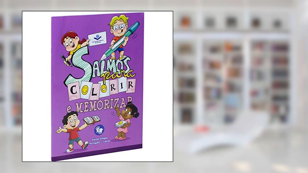 Salmos para Colorir e Memorizar - Português e Libras: Tradução Novos Leitores (TNL), do autor Sociedade Bíblica do Brasil
