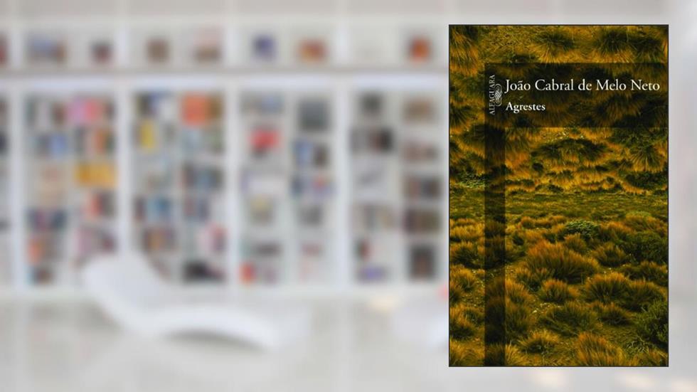 Agrestes, do autor João Cabral de Melo Neto