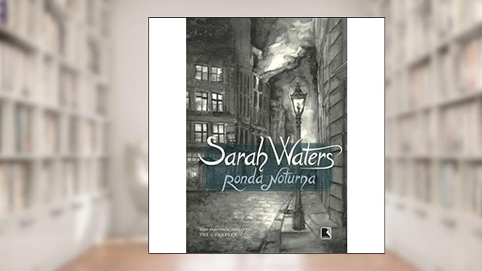 Ronda Noturna, do autor Sarah Waters
