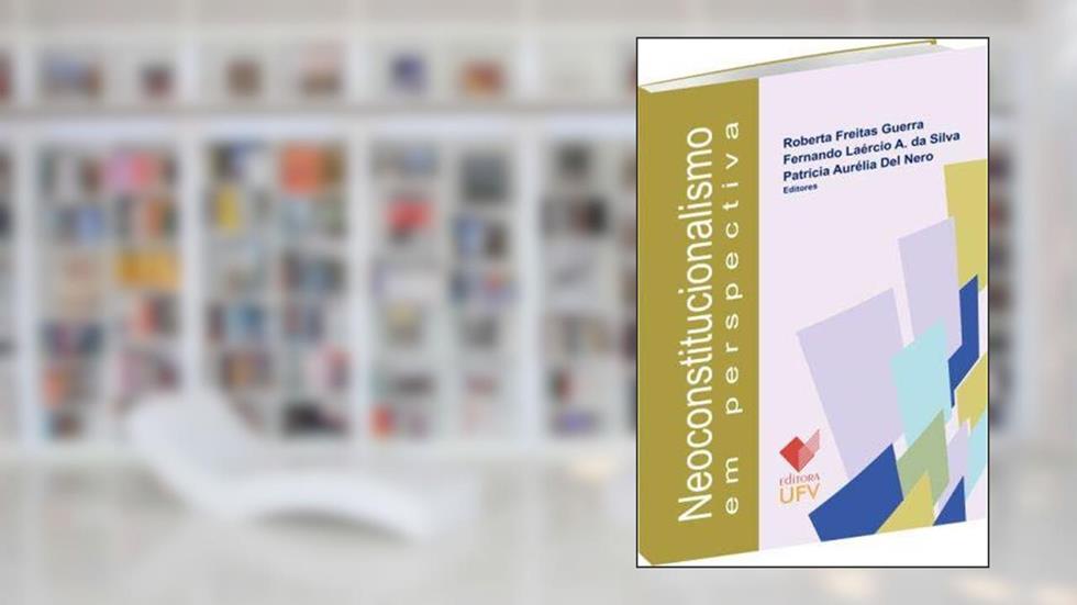 Neoconstitucionalismo em Perspectiva, do autor Roberta Freitas Guerra