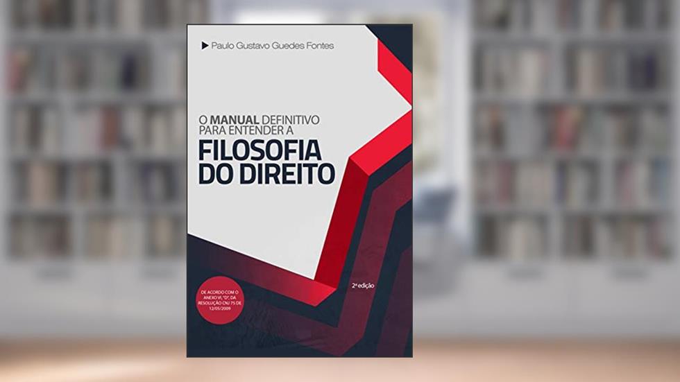 O Manual definitivo para entender a Filosofia do Direito, do autor Paulo Gustavo Guedes Fontes