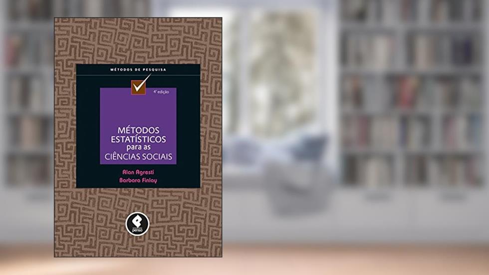 Métodos Estatísticos para as Ciências Sociais, do autor Alan Agresti; Barbara Finlay