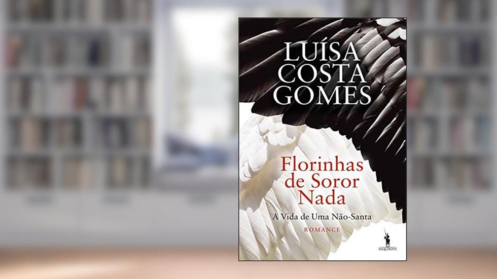 Florinhas de Soror Nada A Vida de Uma Não-Santa, do autor Luísa Costa Gomes