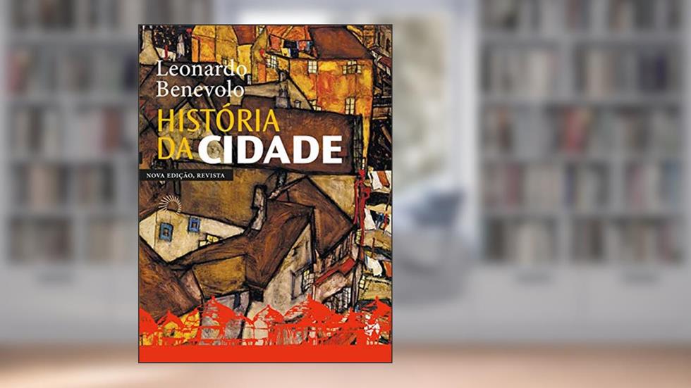 História da cidade - nova edição, do autor Leonardo Benevolo