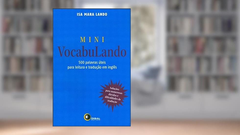 Mini vocabulando: 500 Palavras úteis Para Leitura e Tradução em Inglês, do autor Isa Maria Lando