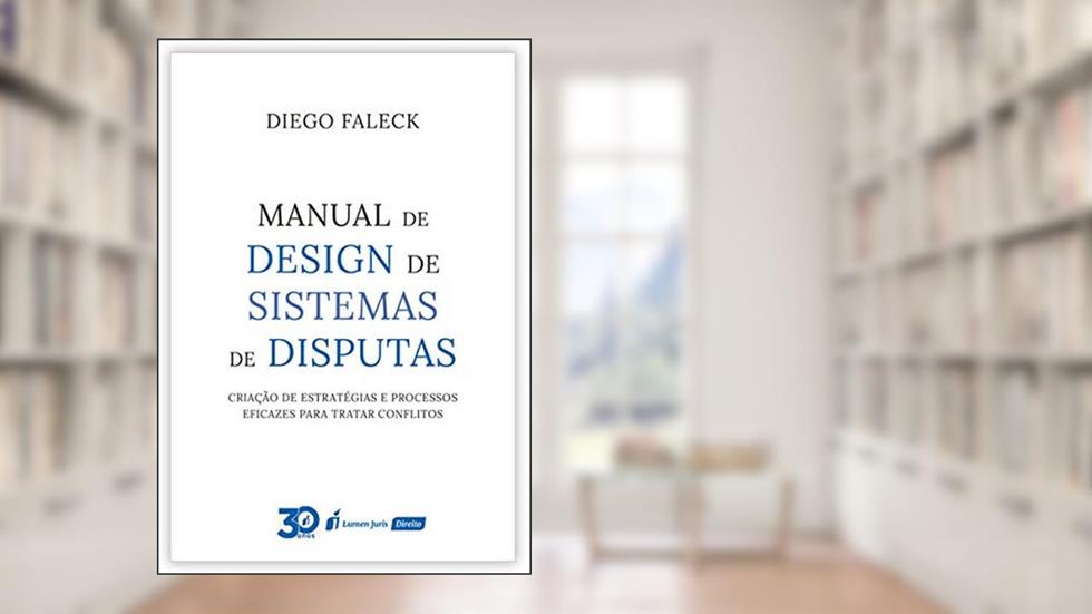 Manual de Design de Sistemas de Disputas - 2023, do autor Diego Faleck
