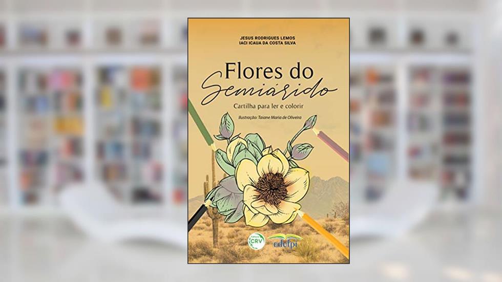 Flores do semiárido cartilha para ler e colorir, do autor Jesus Rodrigues Lemos; Iaci Icaua da Costa Silva