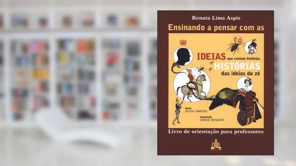 Histórias das Ideias do Zé. Livro de Orientação Para o Professor, do autor Renata Aspis