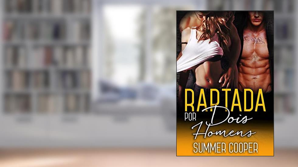 Raptada por Dois Homens, do autor Summer Cooper