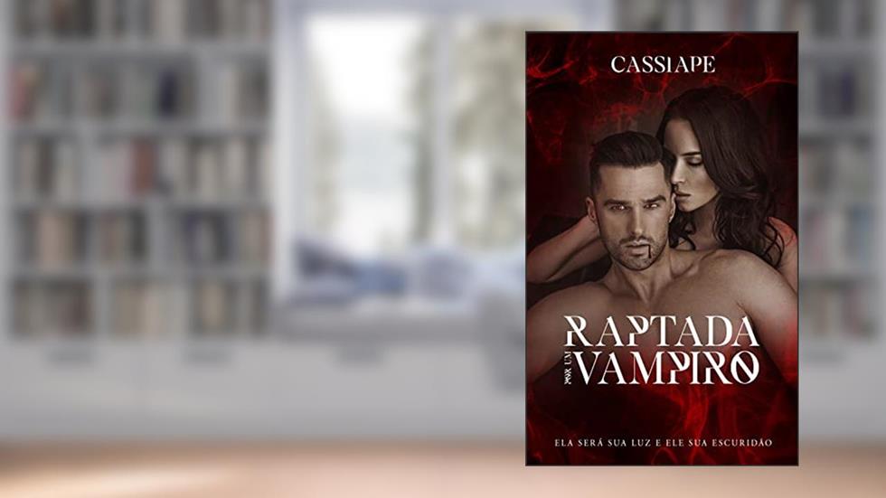 Raptada por um Vampiro, do autor CASSIAPE autora