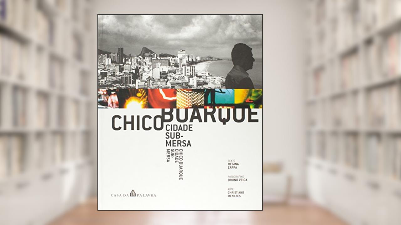 Chico Buarque - Cidade Submersa, do autor Regina (org.) Zappa