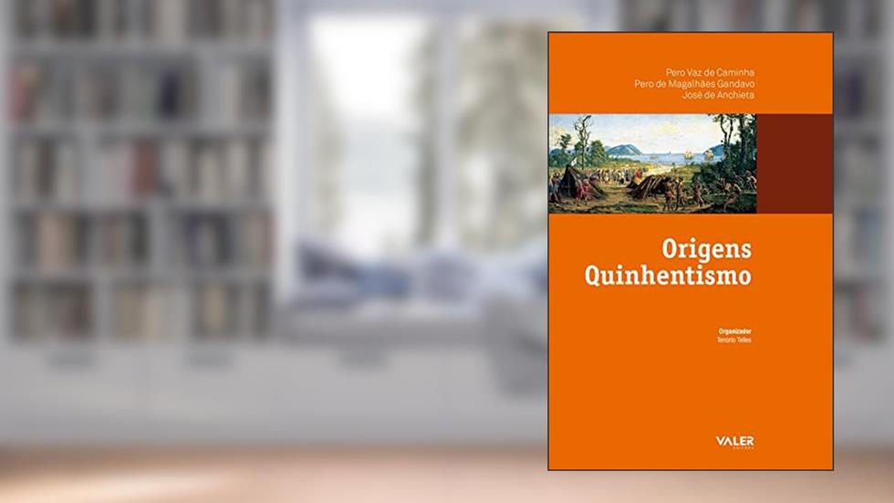Origens: Quinhentismo, do autor Pero Vaz de Caminha; Pero de Magalhães Gandavo; José de Anchieta